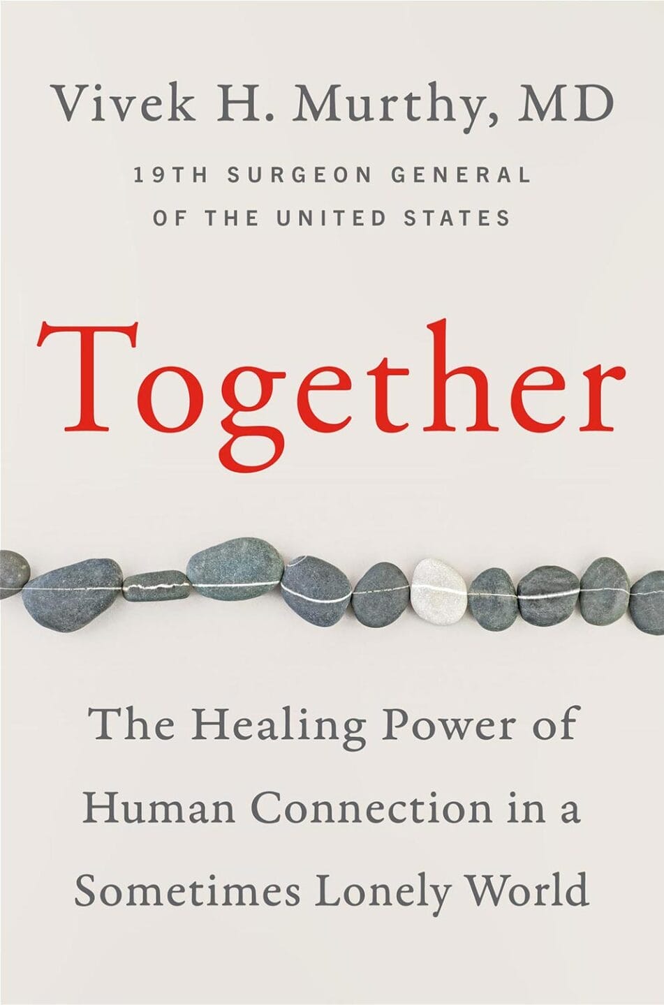 The cover of Vivek Murthy's book, "Together: The Healing Power of Human Connection in a Sometimes Lonely World"